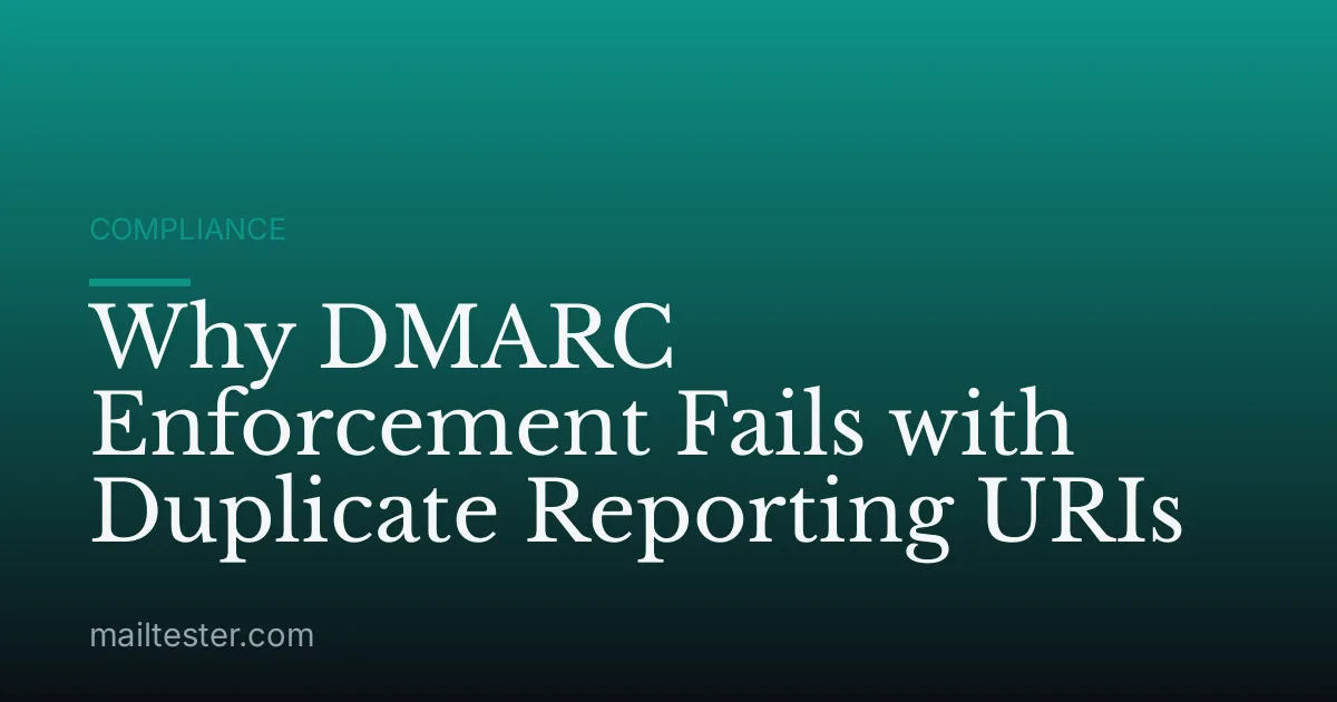Why DMARC Enforcement Fails with Duplicate Reporting URIs