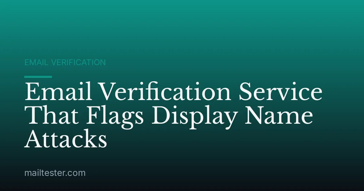 Email Verification Service That Flags Display Name Attacks