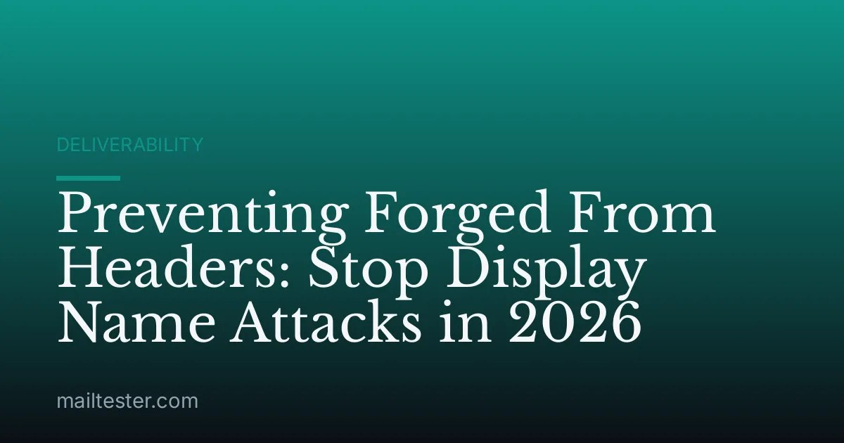 Preventing Forged From Headers: Stop Display Name Attacks in 2026