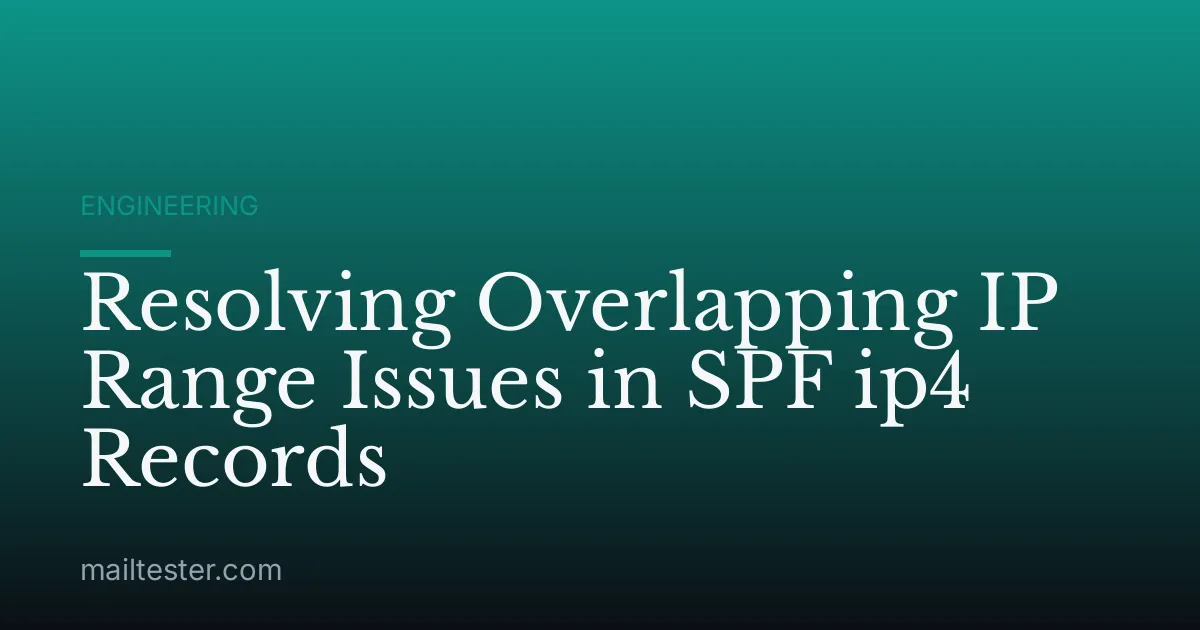Resolving Overlapping IP Range Issues in SPF ip4 Records