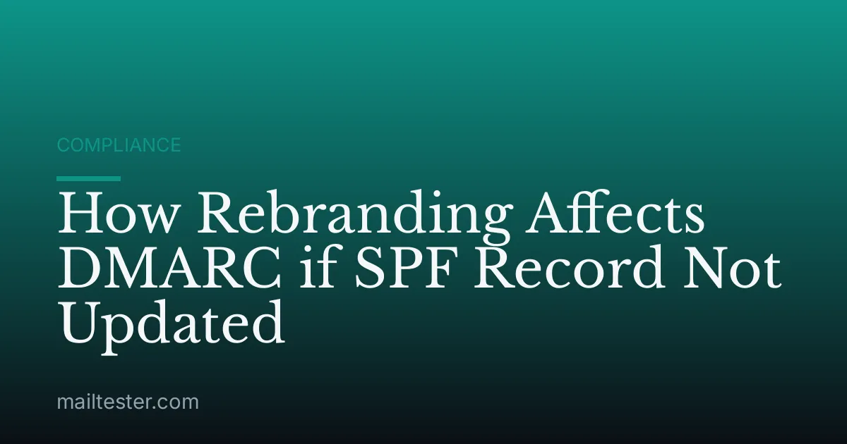 How Rebranding Affects DMARC if SPF Record Not Updated