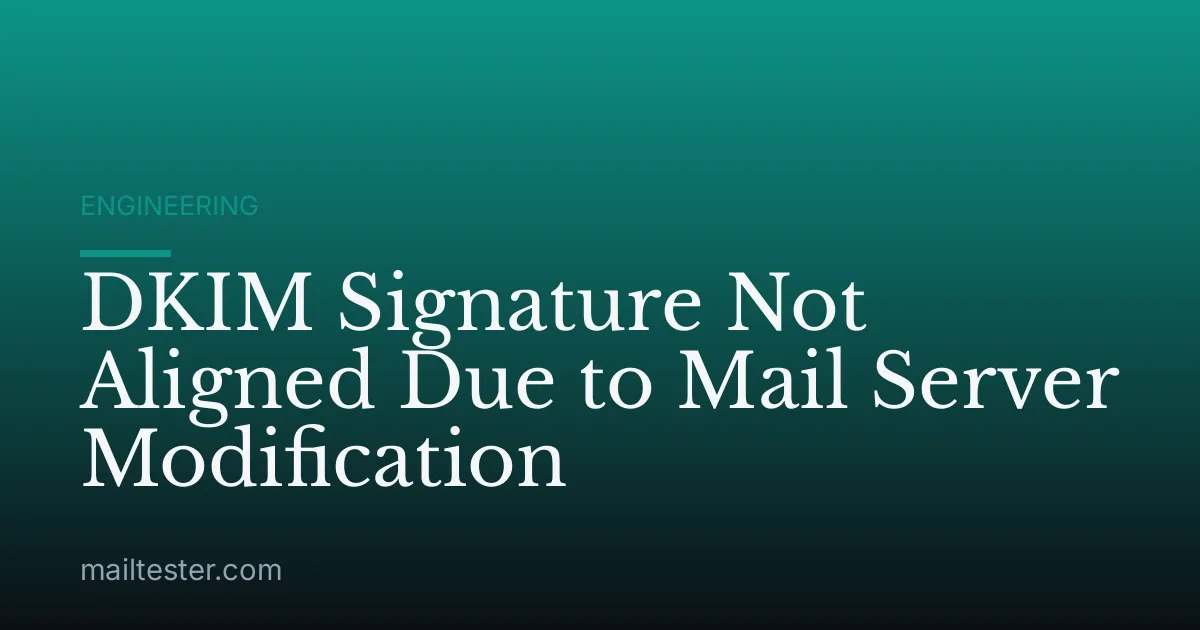 DKIM Signature Not Aligned Due to Mail Server Modification
