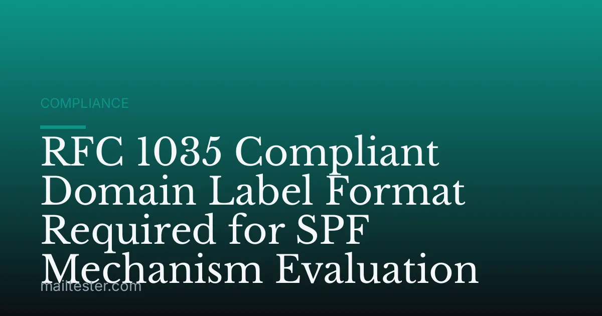 RFC 1035 Compliant Domain Label Format Required for SPF Mechanism Evaluation