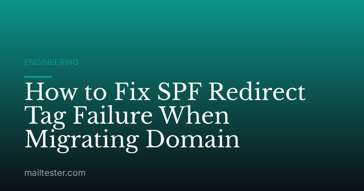 How to Fix SPF Redirect Tag Failure When Migrating Domain