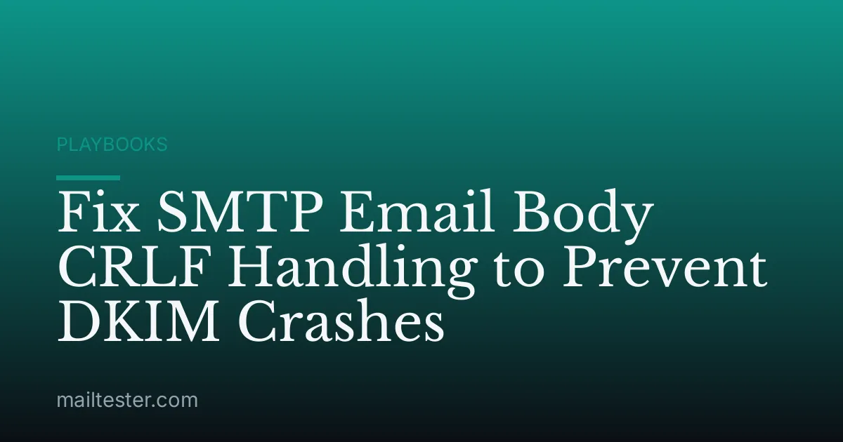Fix SMTP Email Body CRLF Handling to Prevent DKIM Crashes