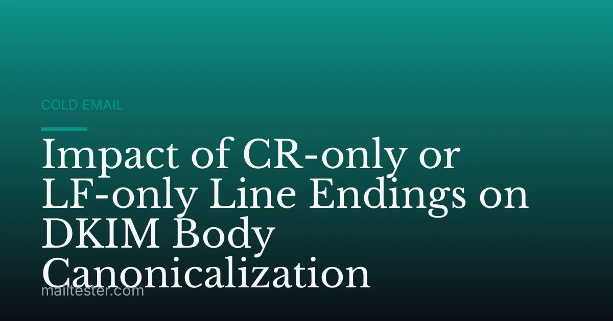 Impact of CR-only or LF-only Line Endings on DKIM Body Canonicalization