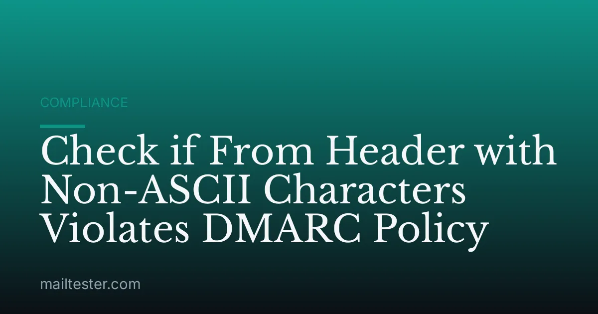 Check if From Header with Non-ASCII Characters Violates DMARC Policy