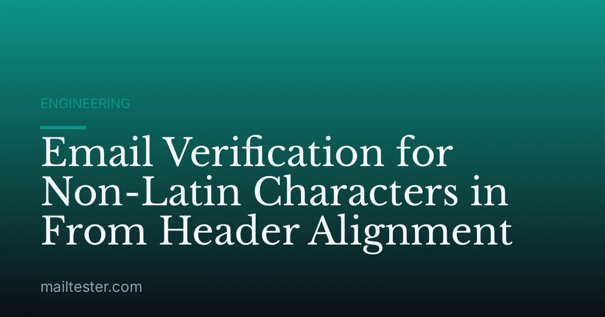 Email Verification for Non-Latin Characters in From Header Alignment