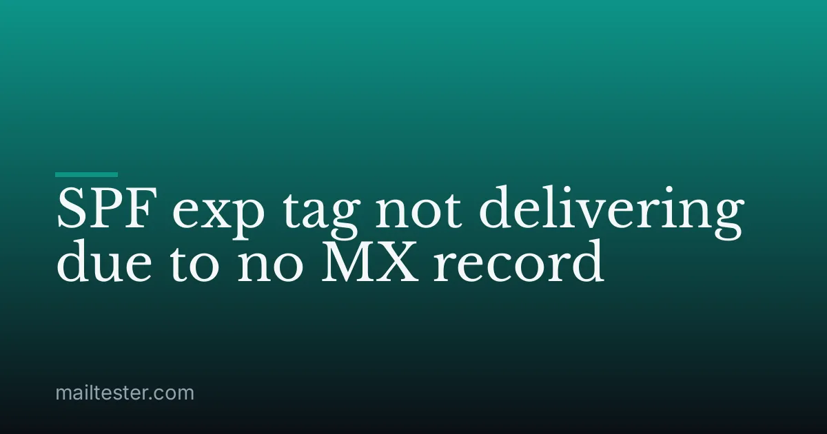 SPF exp tag not delivering due to no MX record