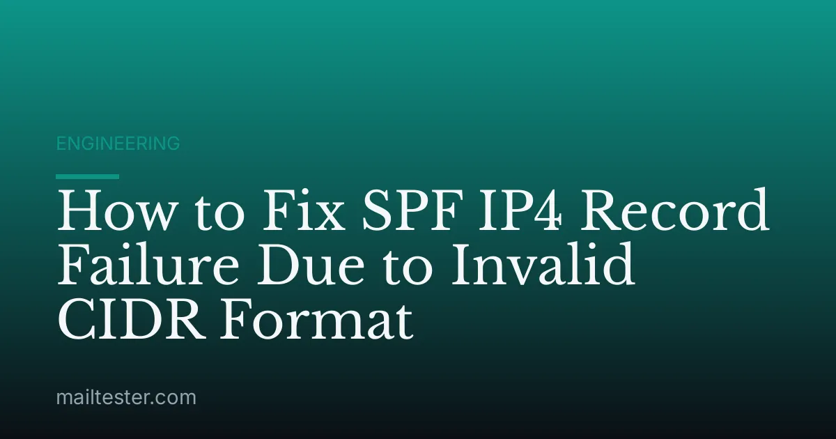 How to Fix SPF IP4 Record Failure Due to Invalid CIDR Format