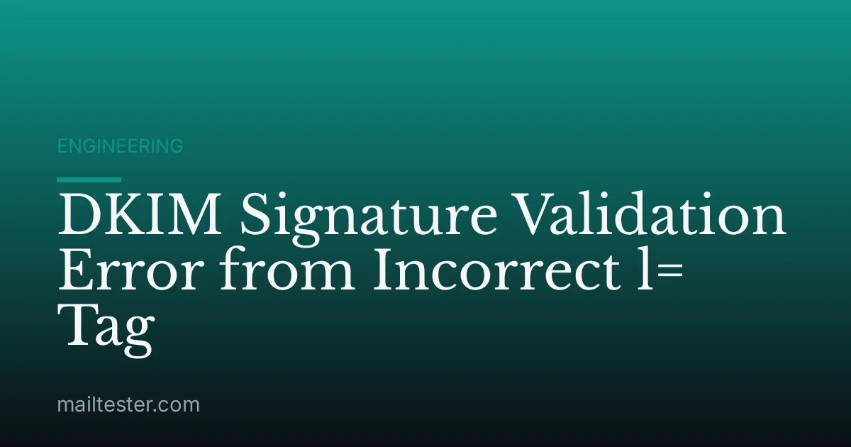 DKIM Signature Validation Error from Incorrect l= Tag