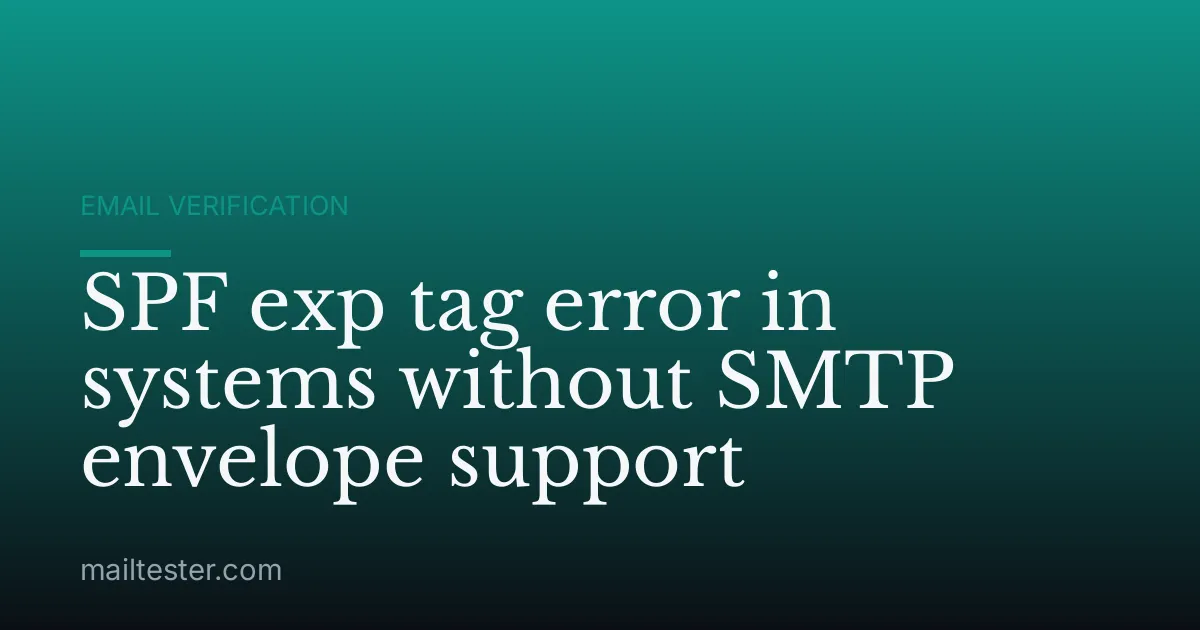 SPF exp tag error in systems without SMTP envelope support
