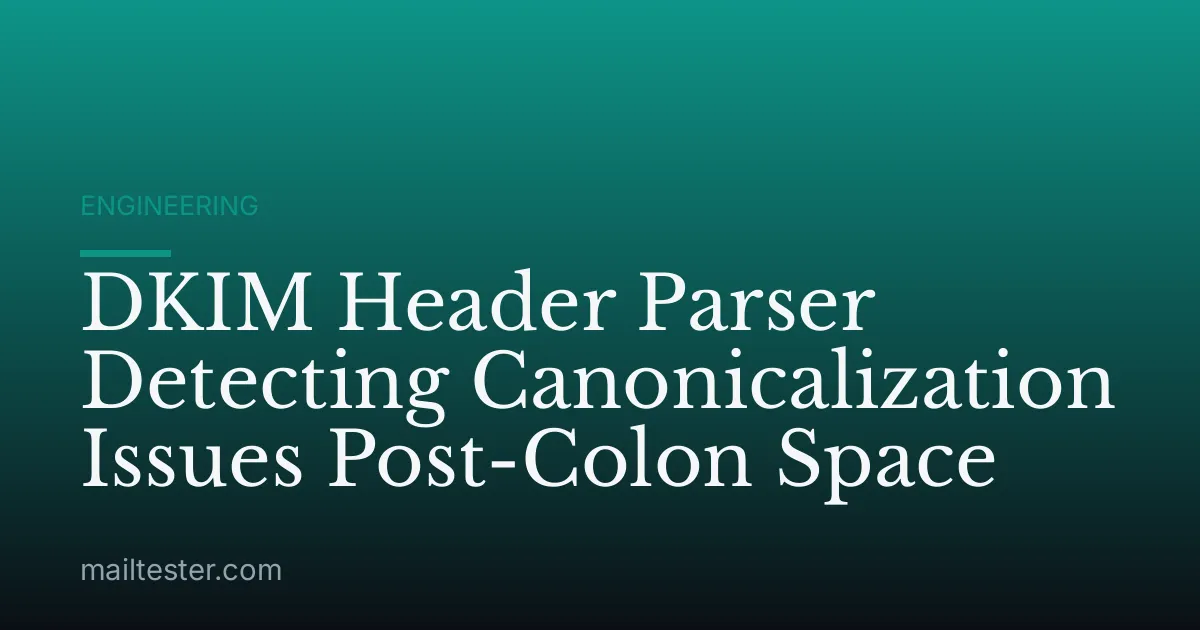 DKIM Header Parser Detecting Canonicalization Issues Post-Colon Space