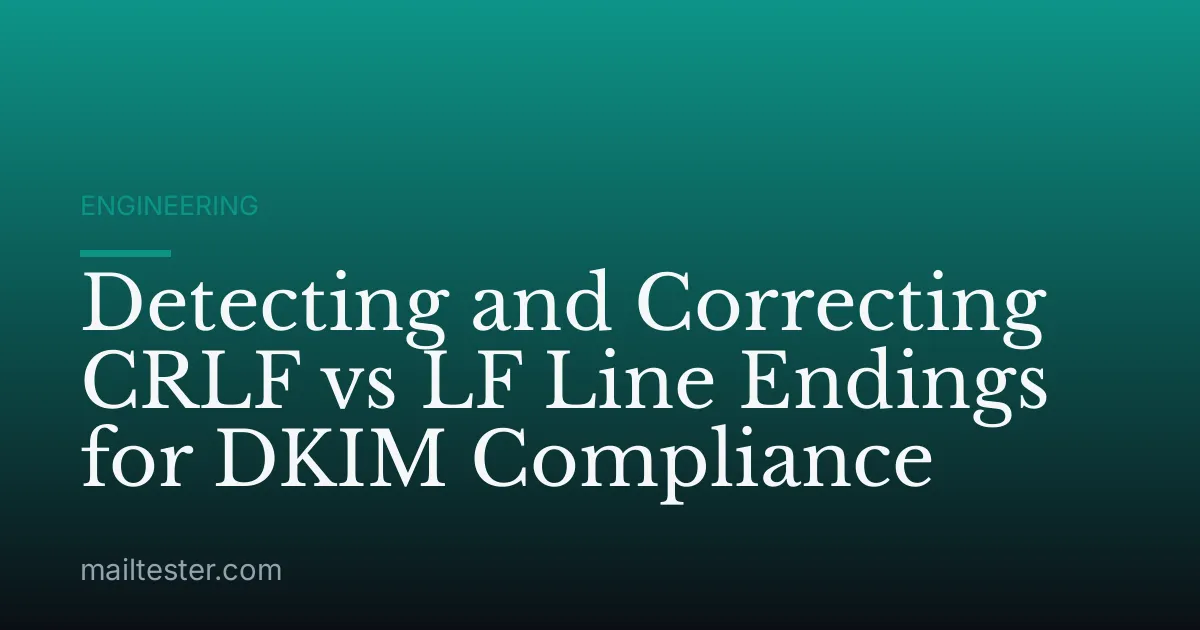 Detecting and Correcting CRLF vs LF Line Endings for DKIM Compliance