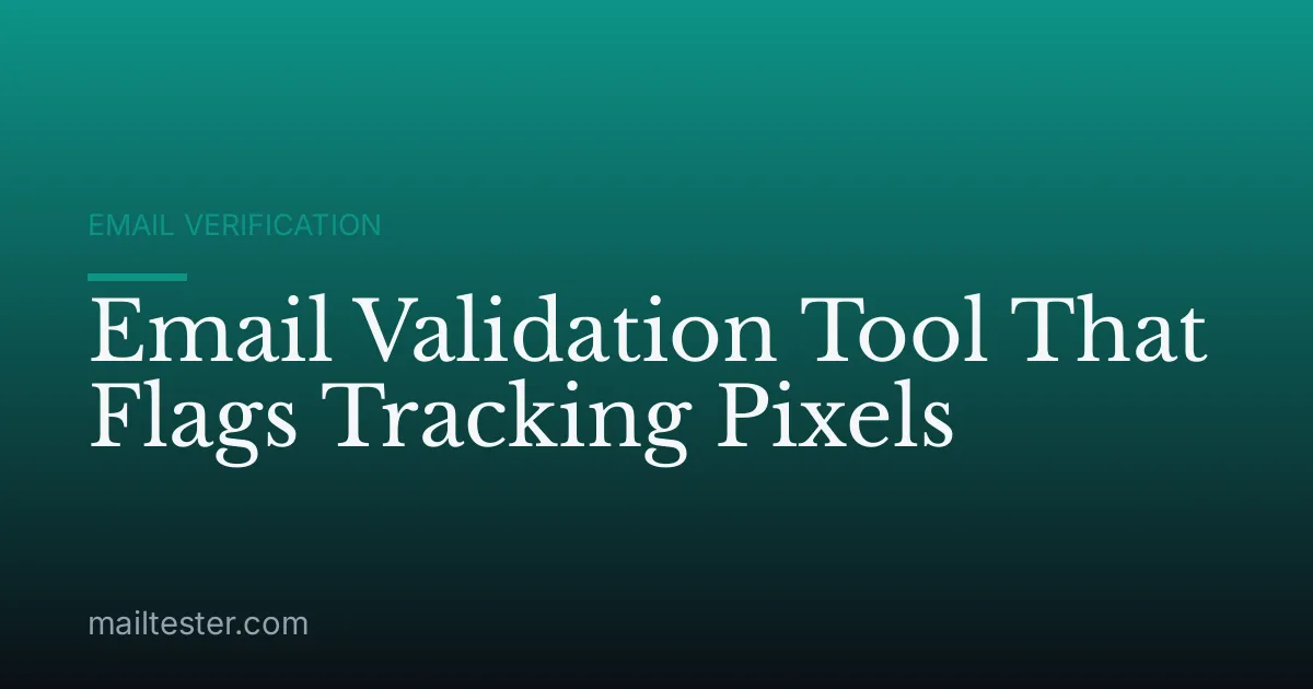 Email Validation Tool That Flags Tracking Pixels