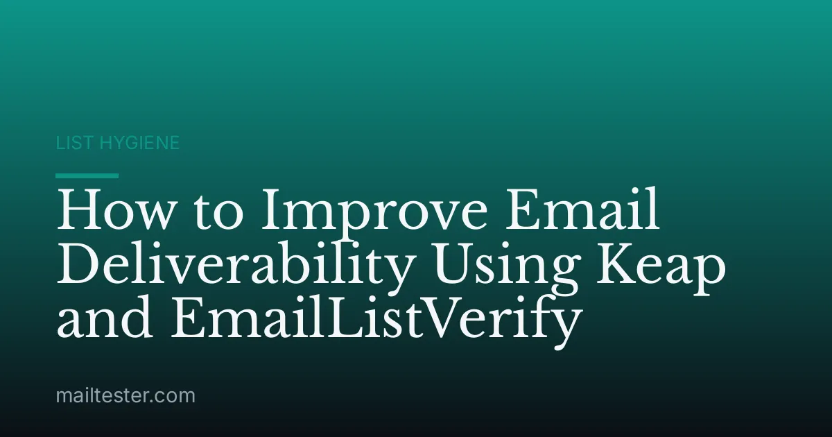 How to Improve Email Deliverability Using Keap and EmailListVerify