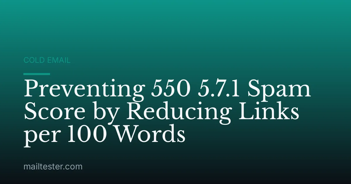 Preventing 550 5.7.1 Spam Score by Reducing Links per 100 Words
