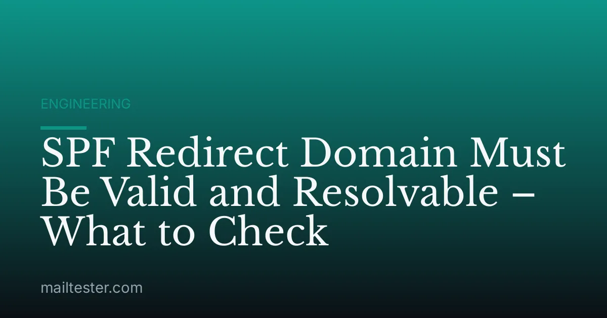 SPF Redirect Domain Must Be Valid and Resolvable – What to Check