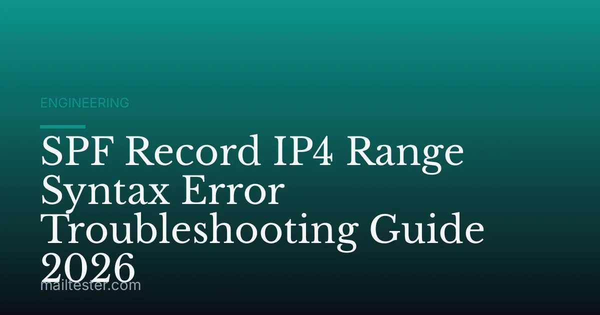 SPF Record IP4 Range Syntax Error Troubleshooting Guide 2026