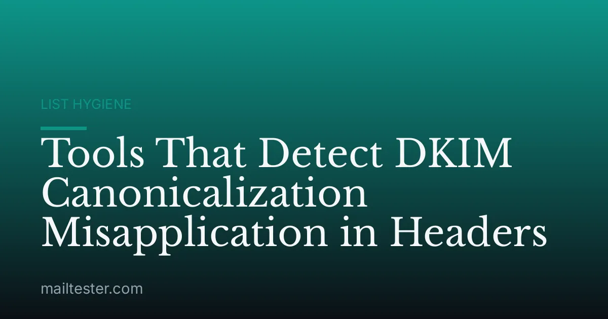 Tools That Detect DKIM Canonicalization Misapplication in Headers