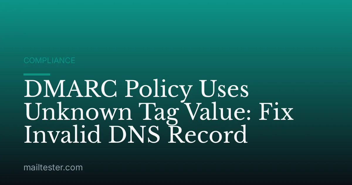 DMARC Policy Uses Unknown Tag Value: Fix Invalid DNS Record