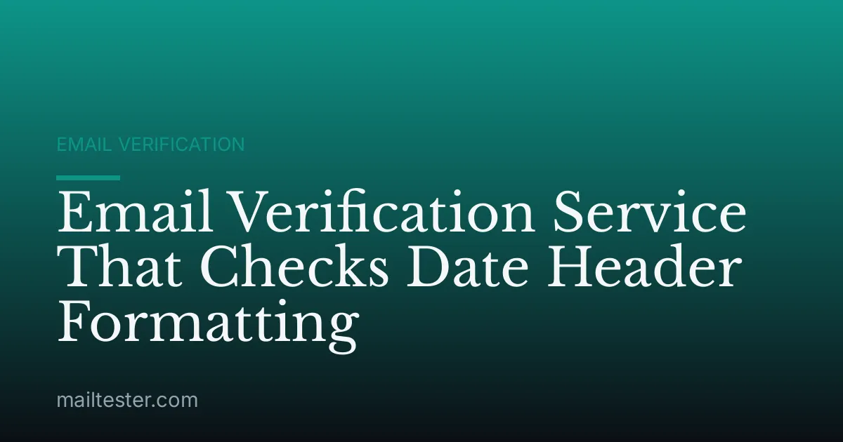 Email Verification Service That Checks Date Header Formatting