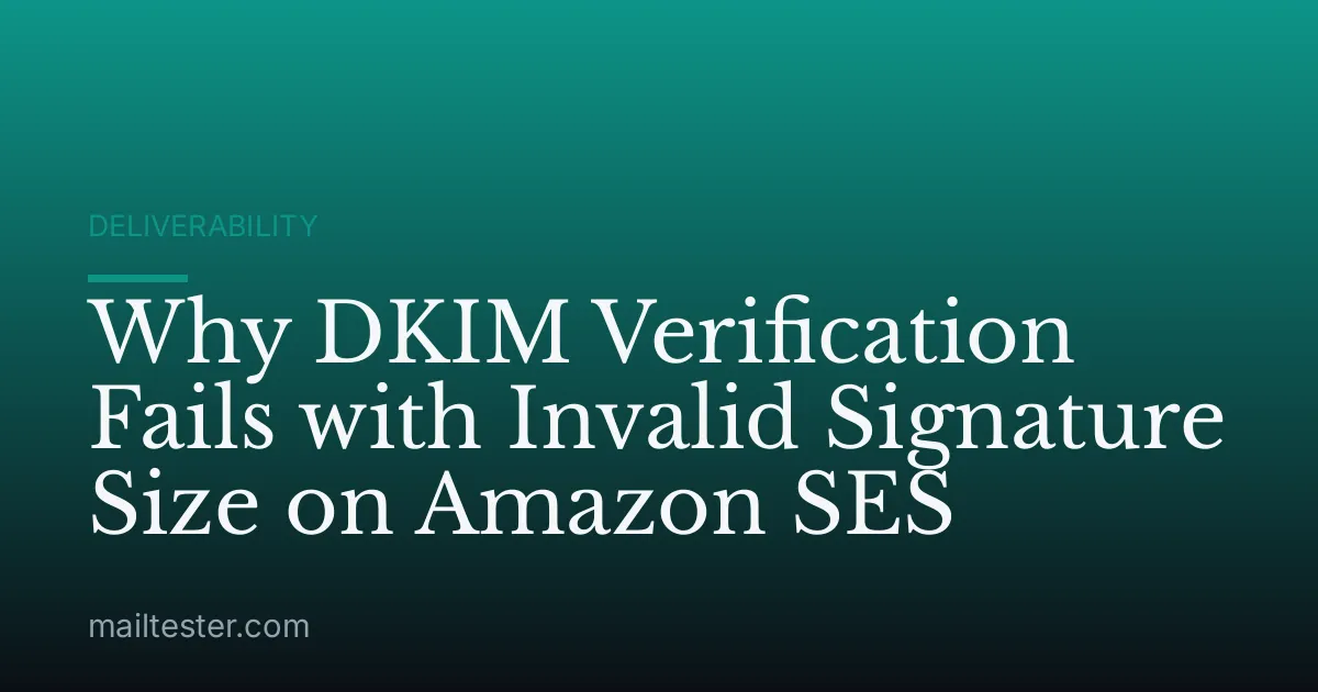 Why DKIM Verification Fails with Invalid Signature Size on Amazon SES