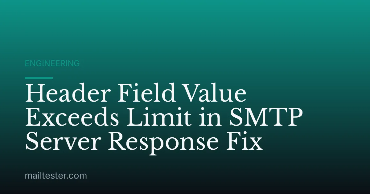 Header Field Value Exceeds Limit in SMTP Server Response Fix