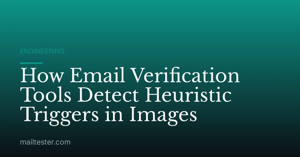 How Email Verification Tools Detect Heuristic Triggers in Images