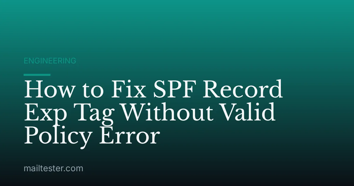 How to Fix SPF Record Exp Tag Without Valid Policy Error