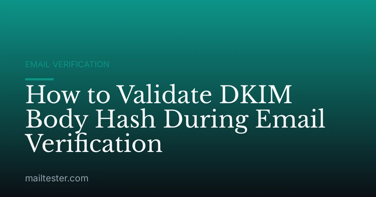 How to Validate DKIM Body Hash During Email Verification