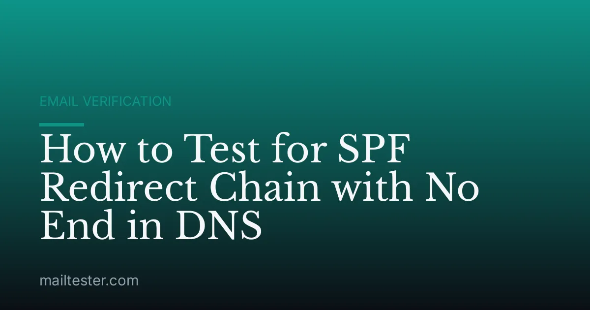 How to Test for SPF Redirect Chain with No End in DNS