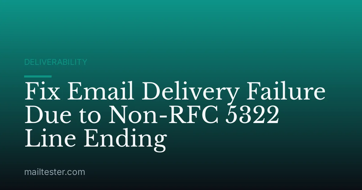 Fix Email Delivery Failure Due to Non-RFC 5322 Line Ending