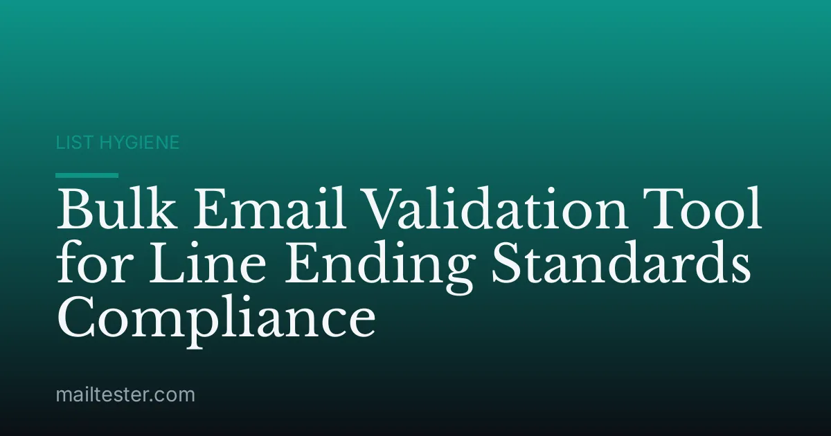 Bulk Email Validation Tool for Line Ending Standards Compliance