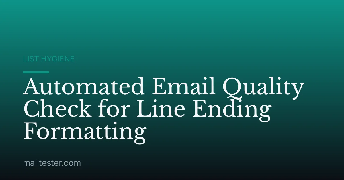 Automated Email Quality Check for Line Ending Formatting