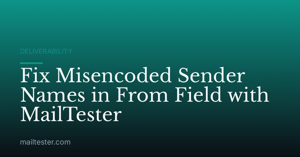 Fix Misencoded Sender Names in From Field with MailTester