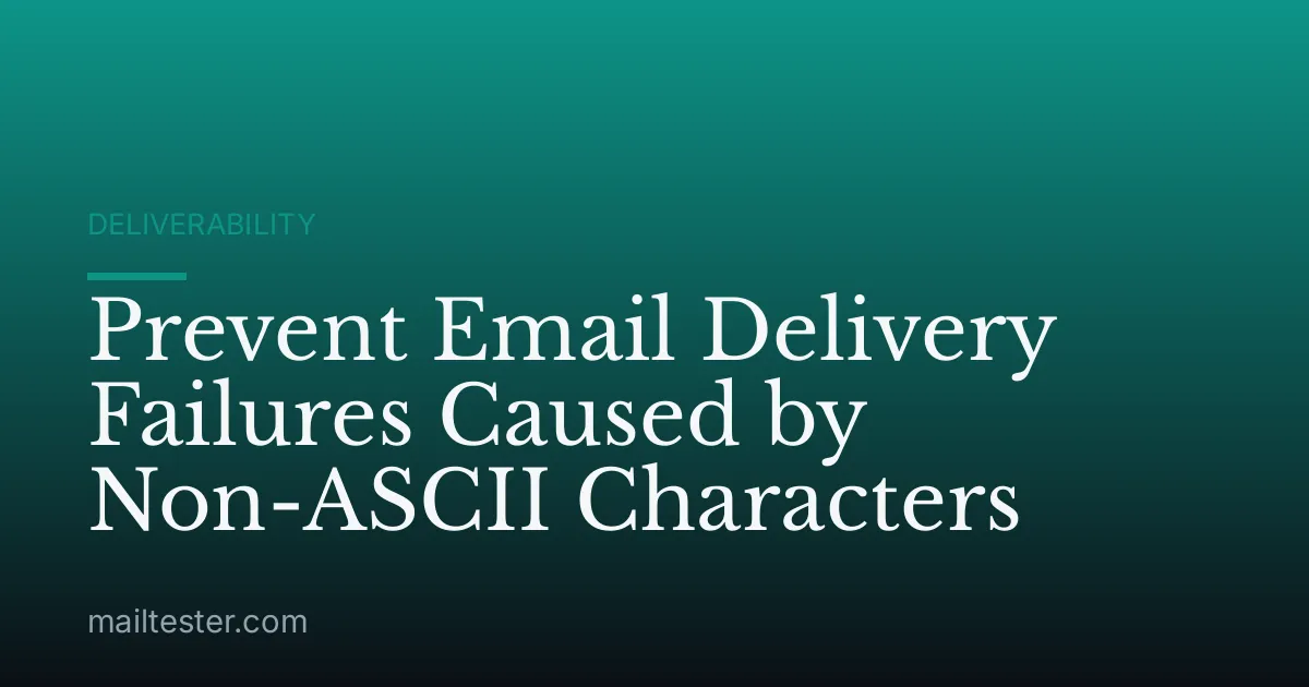 Prevent Email Delivery Failures Caused by Non-ASCII Characters