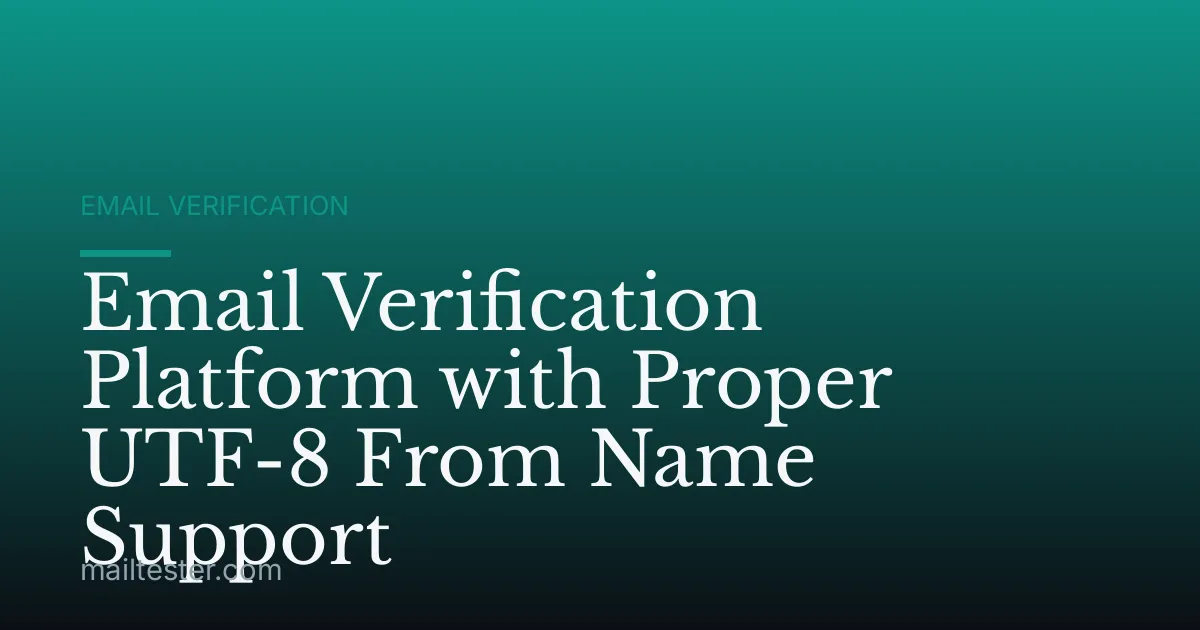 Email Verification Platform with Proper UTF-8 From Name Support