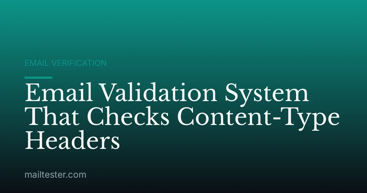 Email Validation System That Checks Content-Type Headers