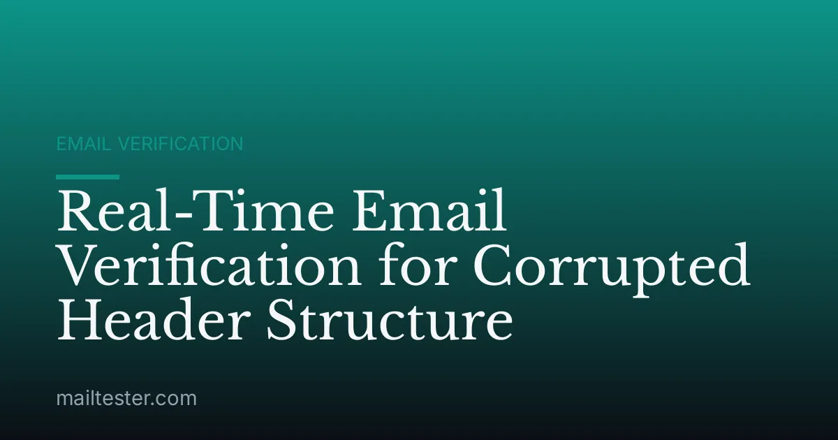 Real-Time Email Verification for Corrupted Header Structure