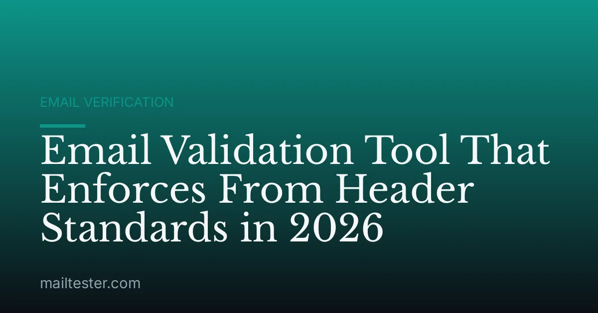 Email Validation Tool That Enforces From Header Standards in 2026