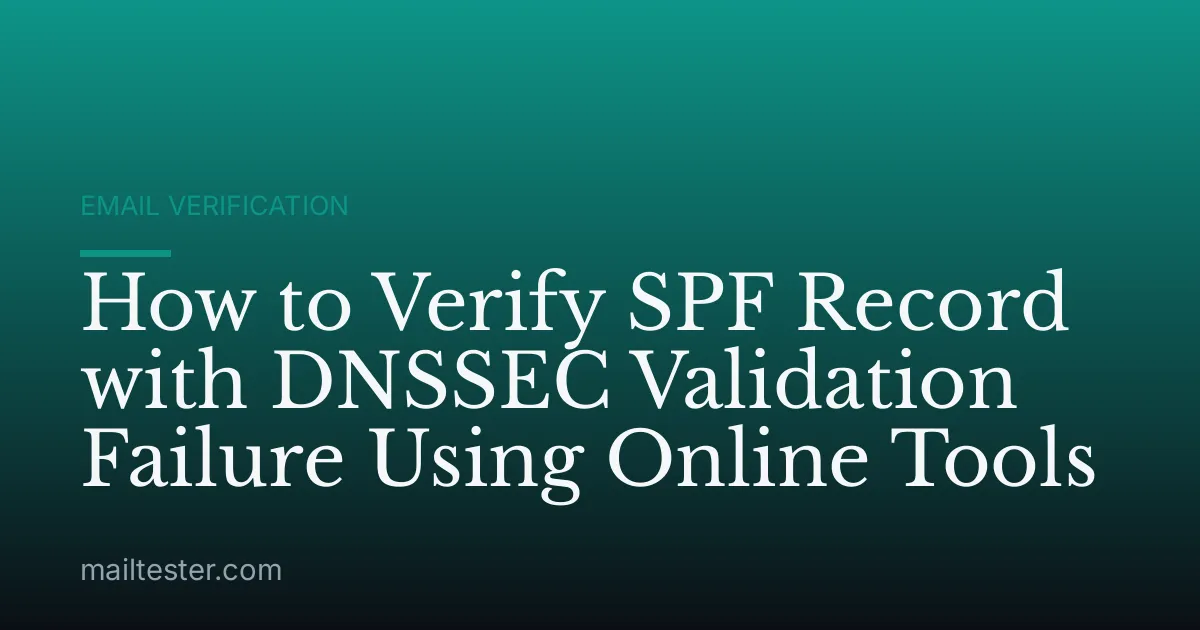 How to Verify SPF Record with DNSSEC Validation Failure Using Online Tools
