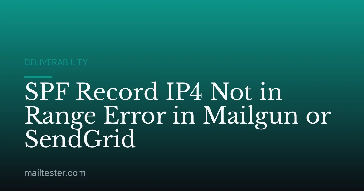 SPF Record IP4 Not in Range Error in Mailgun or SendGrid