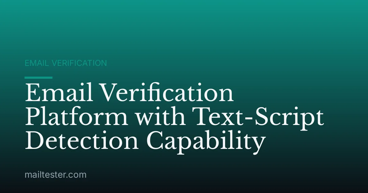 Email Verification Platform with Text-Script Detection Capability