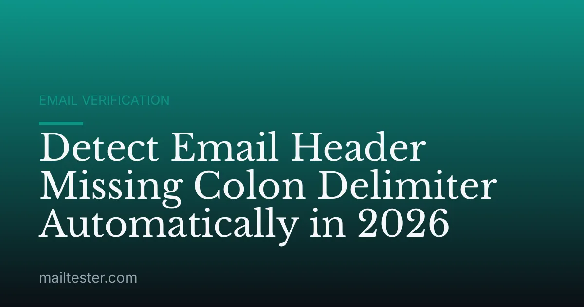 Detect Email Header Missing Colon Delimiter Automatically in 2026