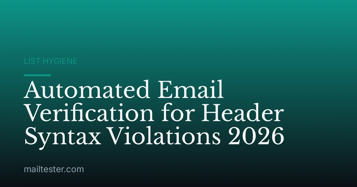Automated Email Verification for Header Syntax Violations 2026
