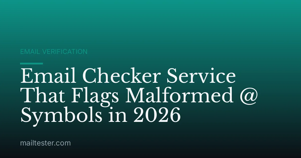 Email Checker Service That Flags Malformed @ Symbols in 2026