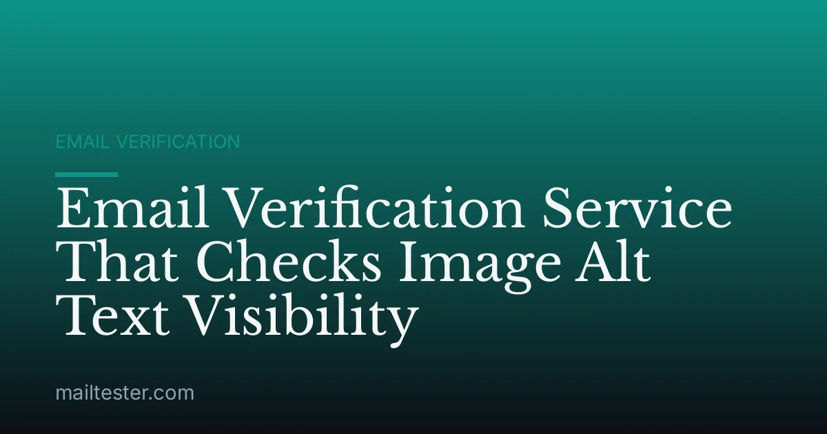 Email Verification Service That Checks Image Alt Text Visibility