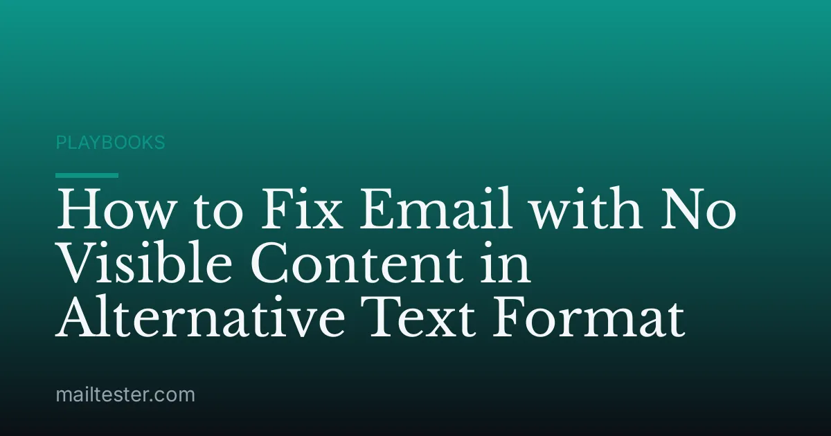 How to Fix Email with No Visible Content in Alternative Text Format