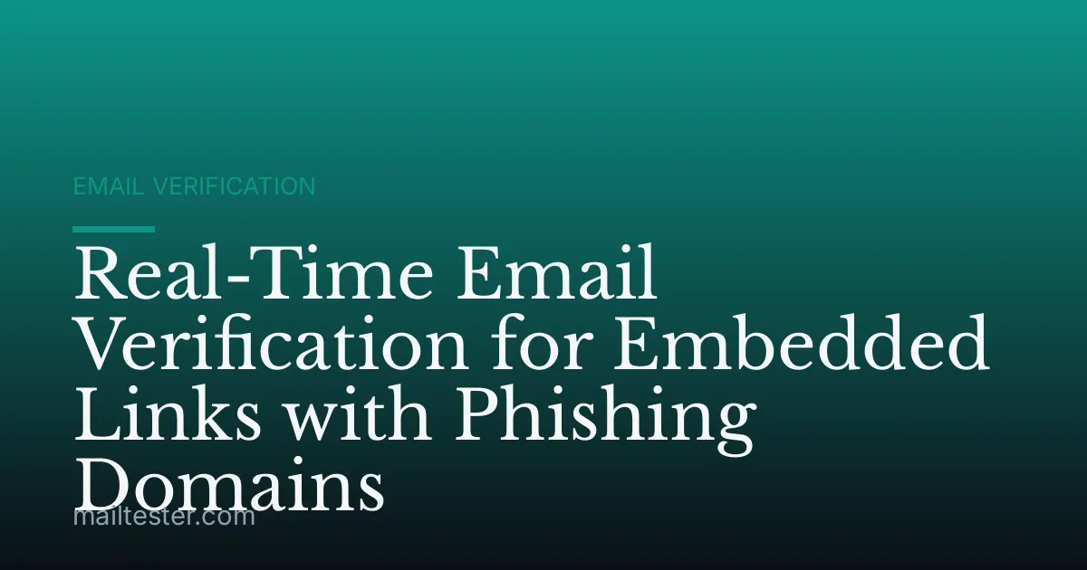 Real-Time Email Verification for Embedded Links with Phishing Domains